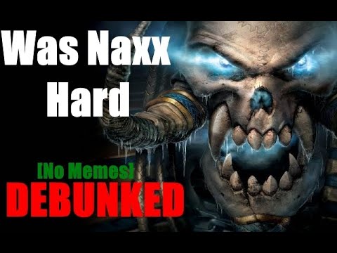 [No Memes] DEBUNKED - WoW Vanilla - Was Old Naxxramas Really That Hard?