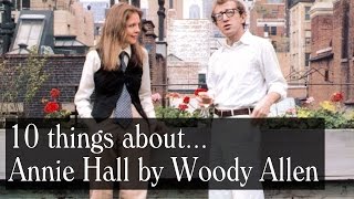 10 Things About Annie Hall by Woody Allen - Trivia, Locations, Deleted Scenes And More