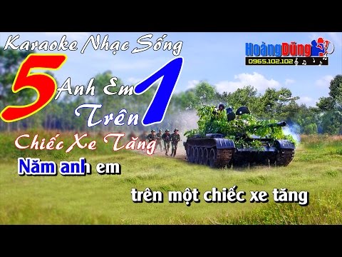 Karaoke Nhạc sống - Năm Anh Em Trên Một Chiếc Xe Tăng - Beat chất lượng cao