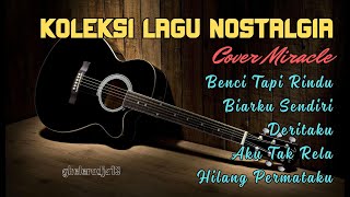 Download lagu Koleksi Lagu Nostalgia Cover Miracle mp3