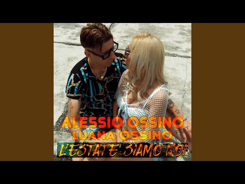 L'estate siamo noi (feat. Luana Ossino)