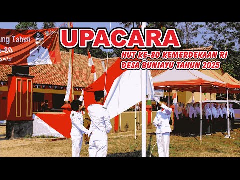 UPACARA HUT KE-80 KEMERDEKAAN RI TAHUN 2025 DESA BUNIAYU