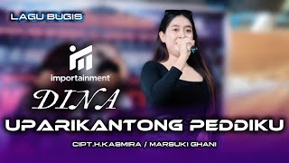 Download lagu DINA | UPARIKANTONG PEDDIKU | CIPT. H. KASMIRA / MARSUKI GHANI | IMPORTAINMENT mp3 Download lagu DINA | UPARIKANTONG PEDDIKU | CIPT. H. KASMIRA / MARSUKI GHANI | IMPORTAINMENT mp3
