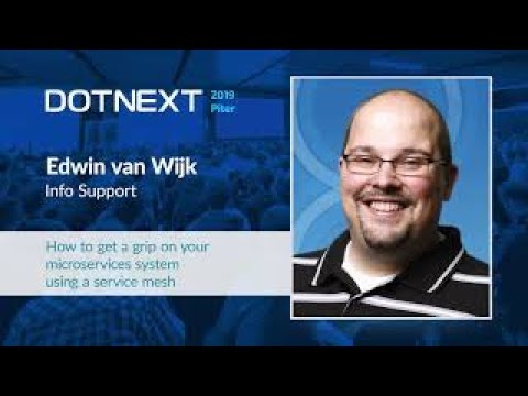 Edwin van Wijk — How to get a grip on your microservices system using a service mesh