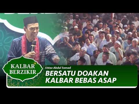 Doa Bersama untuk Kalbar Aman, Damai, dan Berkah | Ustaz Adbul Somad - Kalbar Berdzikir