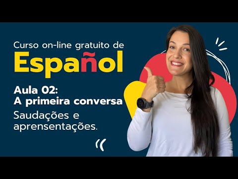 Curso de Espanhol On-line Gratuito - Aula 2 - A primeira conversa