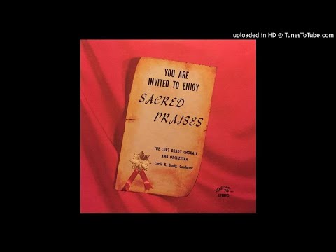 Sacred Praises LP - ONU's Curt Brady Chorale (1967) [Full Album]