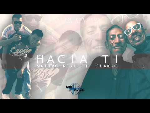 HACIA TI (Nativo Real Ft Flak-o ELC) Latín Récords