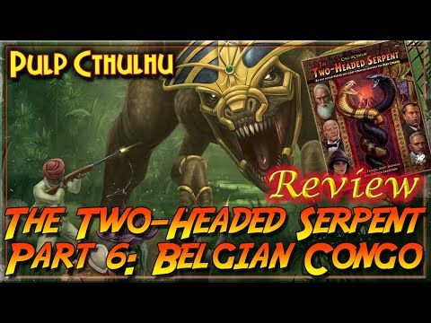 Two-Headed Serpent: Part 6 - Belgian Congo
