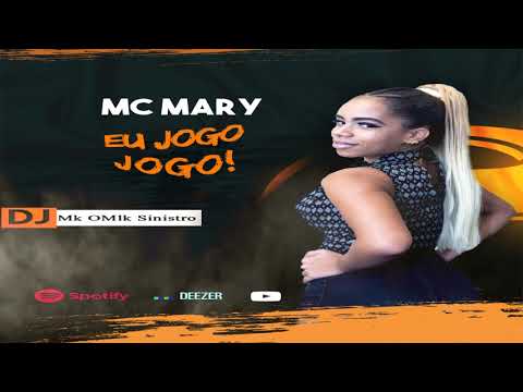 MC MARY -  EU JOGO JOGO ( DJ MK OMLK SINISTRO )