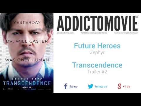 Transcendence - Trailer #2 Music #3 (Future Heroes - Zephyr)