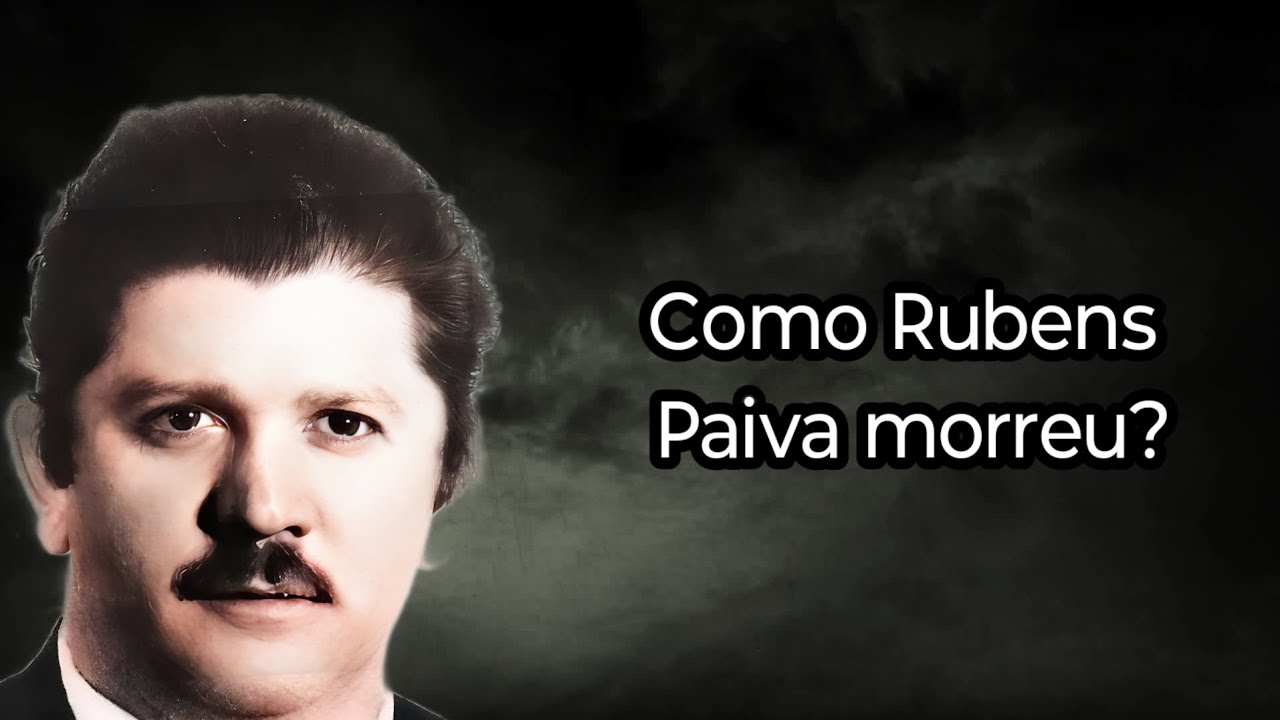 COMO RUBENS PAIVA MORREU?