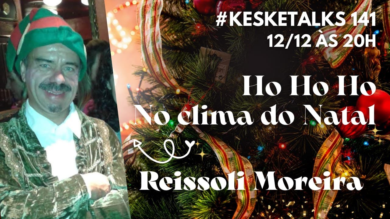 #Kesketalks141 - Ho Ho Ho Entrando no Clima do Natal com Reissoli Moreira