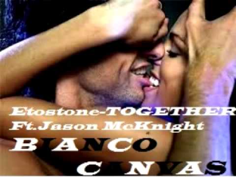 Etostone Ft.Jason McKnight-TOGETHER (BIANCO CANVAS)