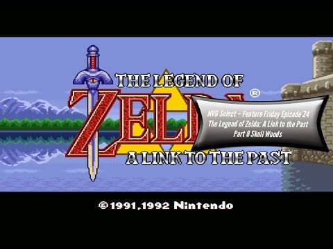 NVG Select – Feature Friday Episode 24 The Legend of Zelda: A Link to the Past Part 8 Skull Woods