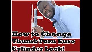 How to Change Thumb Turn Euro Cylinder Lock