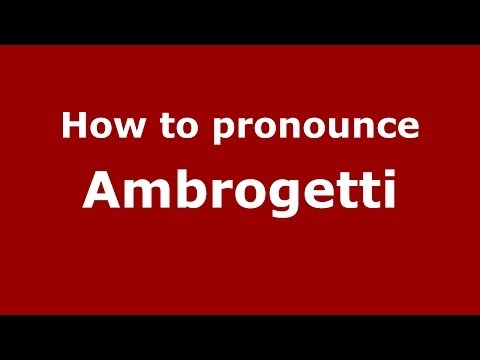 How to pronounce Ambrogetti (Italian/Italy)  - PronounceNames.com