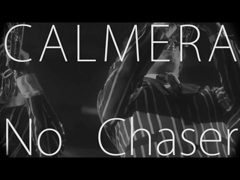 【MV】カルメラ 『No Chaser』（2016） CALMERA