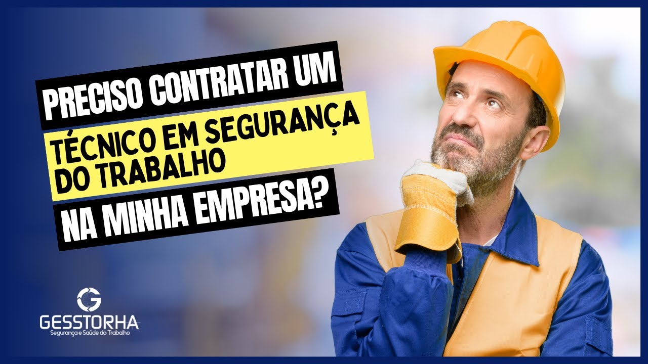 Preciso contratar um TÉCNICO EM SEGURANÇA DO TRABALHO na minha empresa?