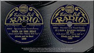 Turn On The Heat + If I Had A Talking Picture Of You (1930) Alfredo with Joe Leigh