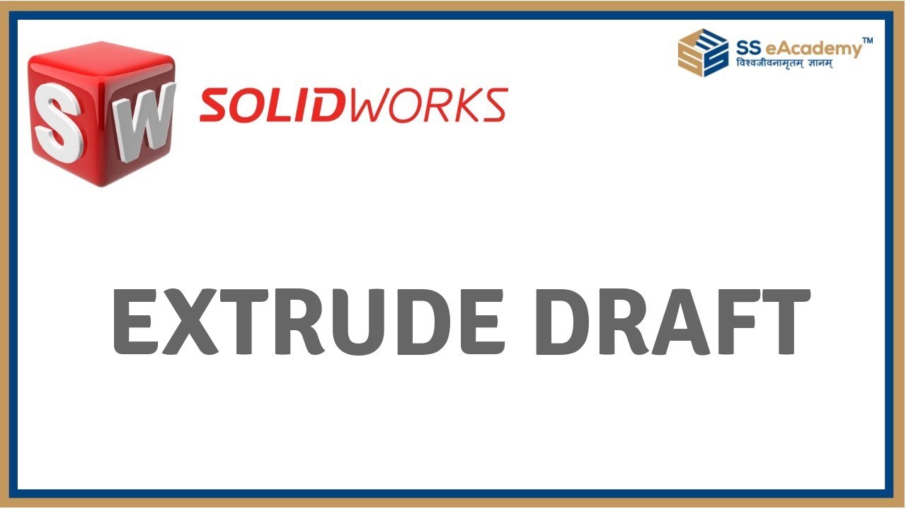Solidworks 2018 : Extrude Draft