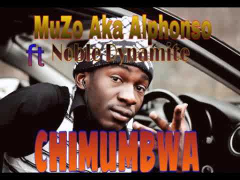 MuZo Aka Alphonso ft Noble Dynamite - CHIMUMBWA (Audio)