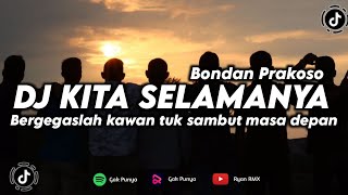 Download lagu DJ KITA SELAMANYA - BONDAN PRAKOSO (BERGEGASLAH KAWAN TUK SAMBUT MASA DEPAN) REMIX TERBARU 2023 mp3 Download lagu DJ KITA SELAMANYA - BONDAN PRAKOSO (BERGEGASLAH KAWAN TUK SAMBUT MASA DEPAN) REMIX TERBARU 2023 mp3