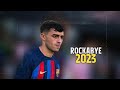 Pedri • Rockabye 2023 | Skills & Goals 2022/23 | HD