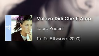 Laura Pausini - Volevo Dirti Che Ti Amo | Letra Italiano - Español
