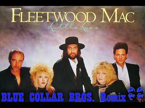 Fleetwood Mac - Little Lies (Blue Collar Bros. Remix)