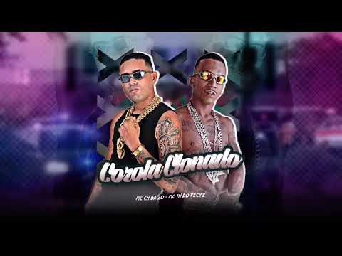 COROLA CLONADO - MC CH DA ZO , MC TH DO RECIFE