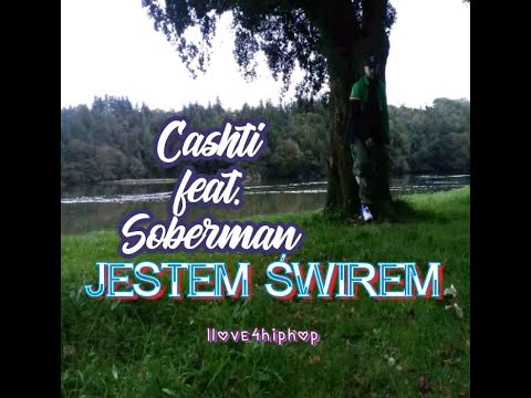 Cashti feat. Soberman - Jestem świrem OFFICIAL VIDEO