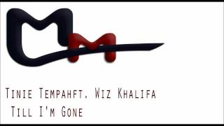 Tinie Tempah &amp; Wiz Khalifa - Till I&#39;m Gone (OFFICIAL SONG HD)