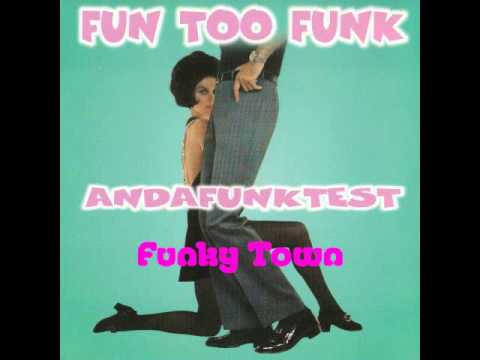 Fun Too Funk - Funky Town