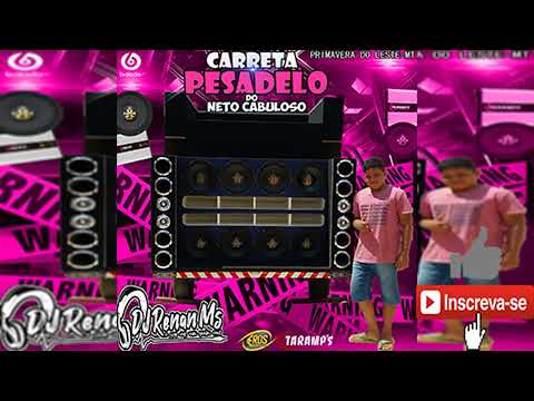 CD CARRETA PESADELO DO NETO CABULOSO DE PRIMAVERA DO LESTE-MT - DJ RENAN MS
