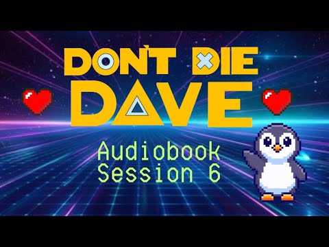 Don't Die Dave - Session 6 #audiobook #litrpg