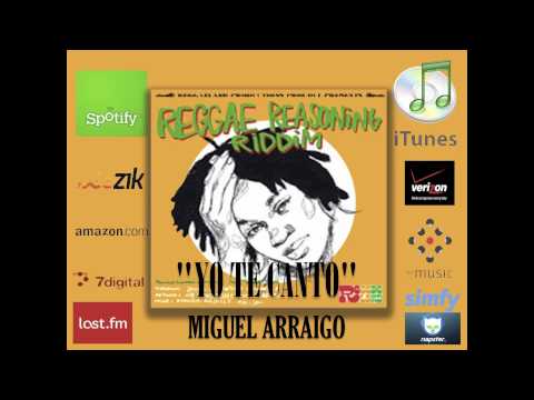 Reggae Reasoning Riddim - Miguel Arraigo - Yo Te Canto (Reggaeland prod. 2012)