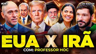 EUA X IRÃ: A GUERRA NO ORIENTE MÉDIO COMEÇOU (Professor HOC) | Os Sócios 287
