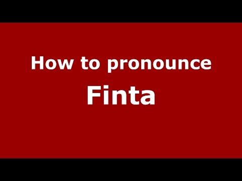 How to pronounce Finta (Romanian/Romania)  - PronounceNames.com