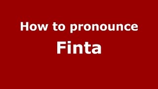 How to pronounce Finta