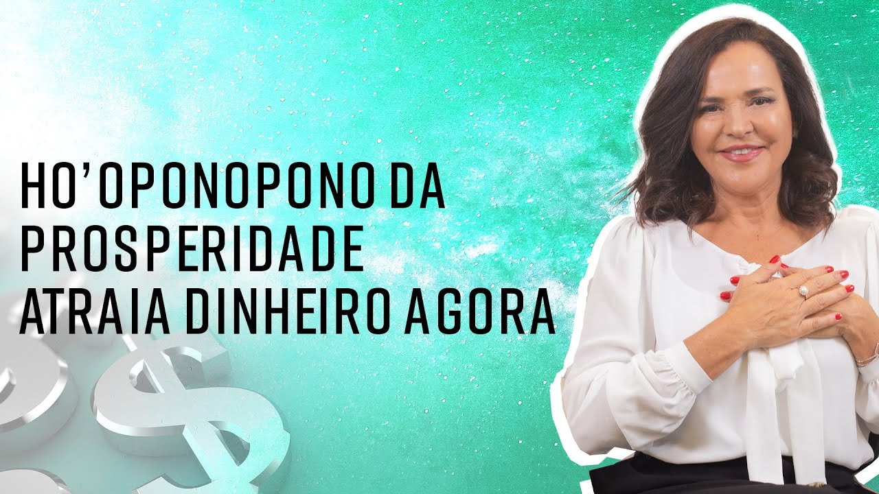 HOʻOPONOPONO  DA PROSPERIDADE: Como Atrair Dinheiro de Dentro Para Fora?