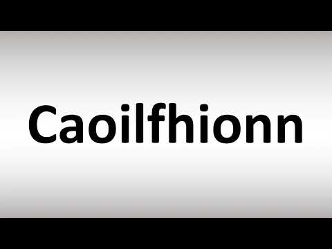 How to Pronounce Caoilfhionn