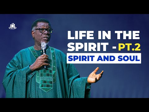 LIFE IN THE SPIRIT - PT.2 (Spirit and Soul)