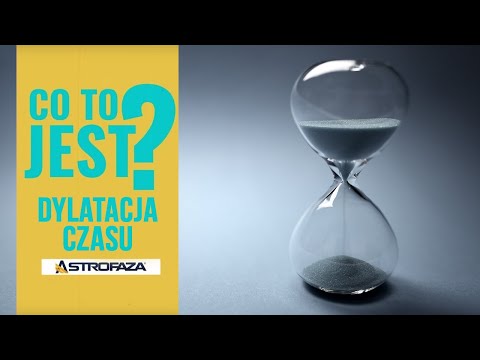CO TO JEST Dylatacja Czasu? #01