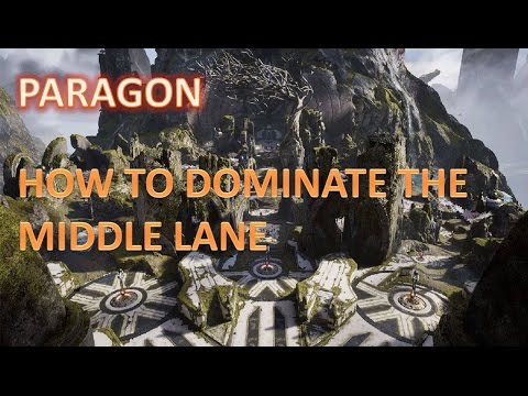 Paragon Tips -  How to Dominate Middle Lane