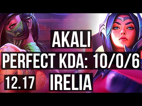 AKALI vs IRELIA (MID) | 10/0/6, Legendary, 500+ games | KR Grandmaster | 12.17