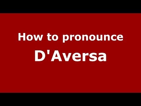 How to pronounce D'Aversa (Italian/Italy)  - PronounceNames.com