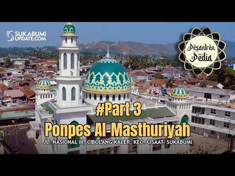 Melihat Bagaimana Peradaban Dibangun di Pesantren Al Masthuriyah Sukabumi (Bagian 3/Habis)