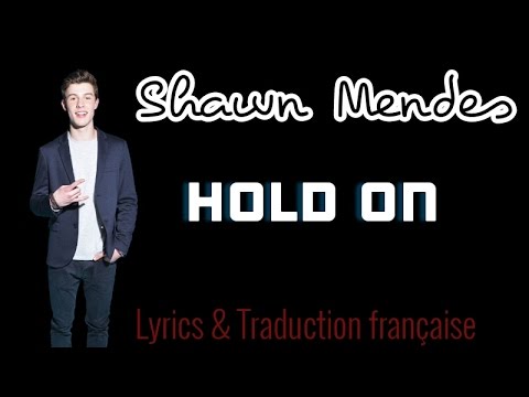 download lagu mp3 mp4 Hold On Traduction Chanson Shawn Mendes, download lagu Hold On Traduction Chanson Shawn Mendes gratis, unduh video klip Hold On Traduction Chanson Shawn Mendes