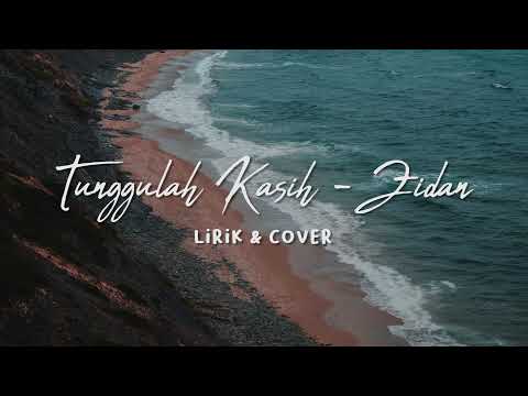 Tunggulah Kasih - Zinidin Zidan (Lirik & Cover). Lirik ku mencintaimu setulus hatiku #zidan